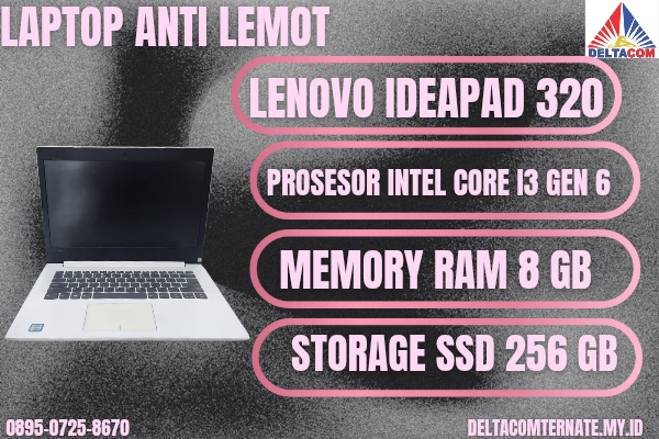 LENOVO IDEAPAD 320 , TYPE BARU BODY SLIM, PROSESOR INTEL CORE I3 GEN 6 RAM 8 GB SSD 256 GB DISPLAY 14 INCH MULUS